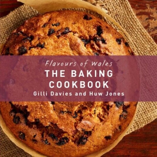 Flavours Of Wales: Baking Cookbook, The