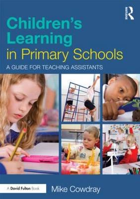 Children's Learning in Primary Schools  A guide for Teaching Assistants