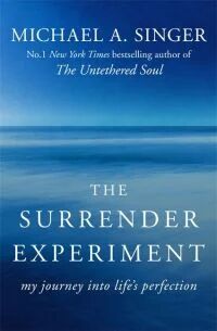 The Surrender Experiment Av Michael A. Singer The Surrender Experiment Av Michael A. Singer