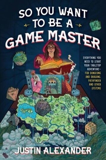 So You Want To Be A Game Master Av Justin Alexander