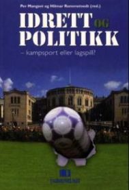 Idrett og politikk: kampsport eller lagspill? Pent brukt bok uten markeringer