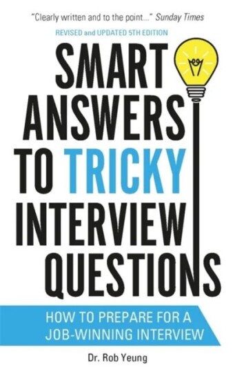Smart Answers To Tricky Interview Questions Av Dr. Rob Yeung