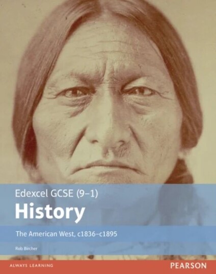 Edexcel Gcse (9-1) History The American West, C1835-C1895 Student Book Av Rob Bircher