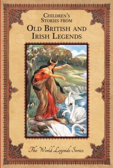 Children'S Stories from Old British and Irish Legends Children'S Stories from Old British and Irish Legends