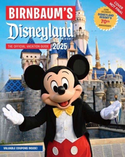 Birnbaum's 2025 Disneyland Resort The Official Vacation Guide