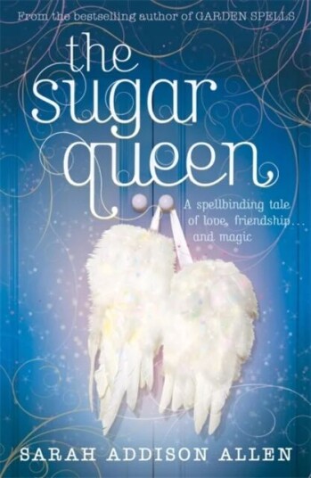 The Sugar Queen Av Sarah Addison Allen The Sugar Queen Av Sarah Addison Allen
