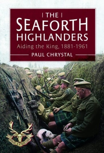 The Seaforth Highlanders  Aiding the King, 18811961