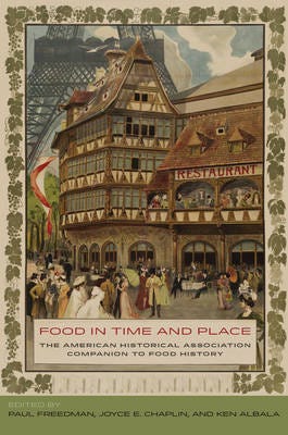 Food in Time and Place The American Historical Association Companion to Food History
