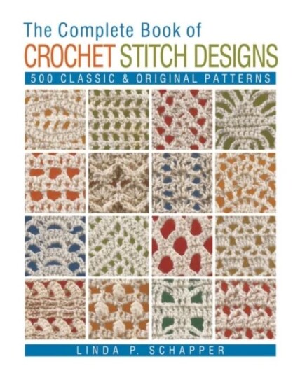 The Complete Book Of Crochet Stitch Designs Av Linda P. Schapper The Complete Book Of Crochet Stitch Designs Av Linda P. Schapper