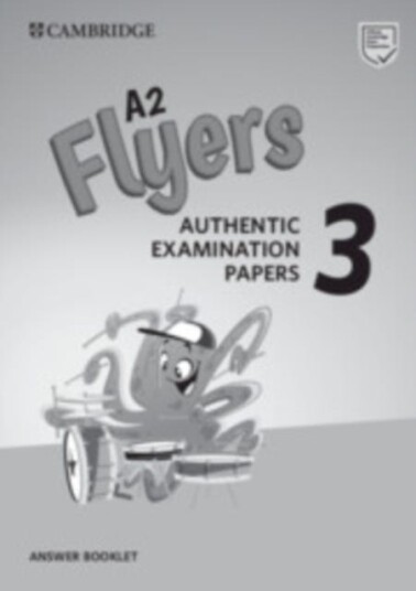 A2 Flyers 3 Answer Booklet Authentic Examination Papers