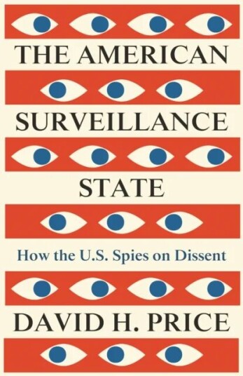 The American Surveillance State Av David H. (Saint Martin'S University) Price