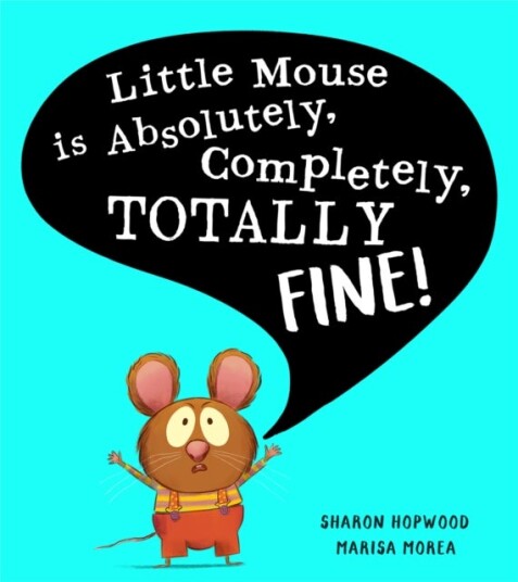 Little Mouse is Absolutely Completely Totally Fine!