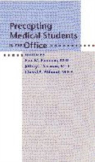 Precepting Medical Students in the Office Precepting Medical Students in the Office