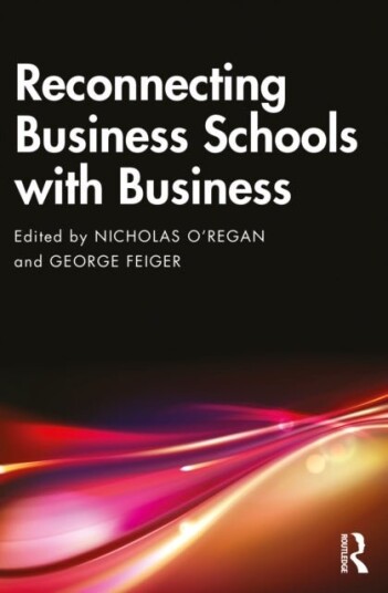Reconnecting Business Schools with Business Reconnecting Business Schools with Business