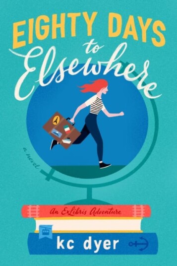 Eighty Days To Elsewhere Av Kc Dyer