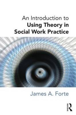 An Introduction To Using Theory In Social Work Practice Av James A. Forte