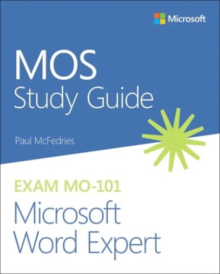 Mos Study Guide For Microsoft Word Expert Exam Mo-101 Av Paul Mcfedries
