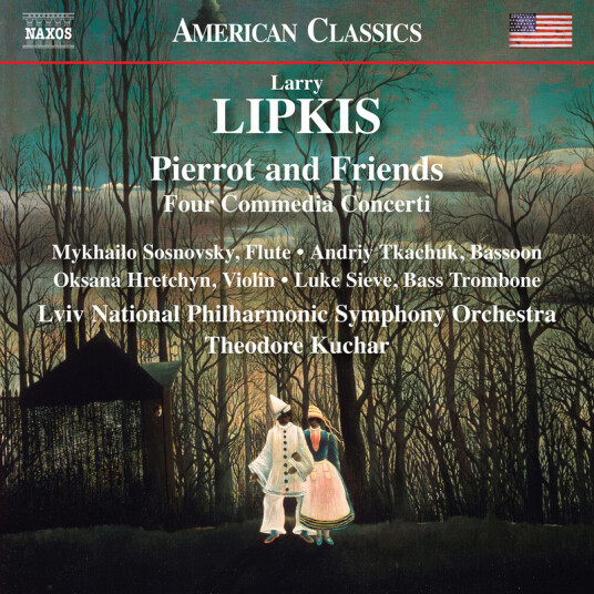 Mykhailo Sosnovsky Andriy Tkachuk Oksana Hretchyn Luke Sieve Lviv National Philharmonic Symphony Orchestra Theodore Kuchar Larry Lipkis Lipkis: Pierrot and Friends CD