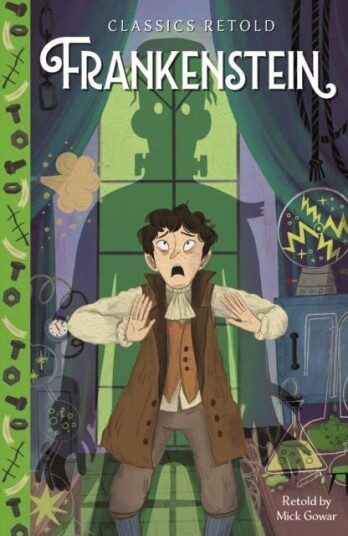Classics Retold: Frankenstein Classics Retold: Frankenstein