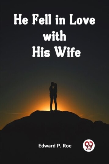 He Fell in Love with His Wife Edition2023 He Fell in Love with His Wife Edition2023