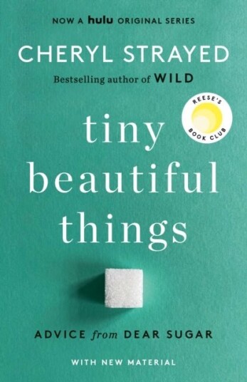 Tiny Beautiful Things 10th Anniversary Edition: Reese's Book Club Tiny Beautiful Things 10th Anniversary Edition: Reese's Book Club