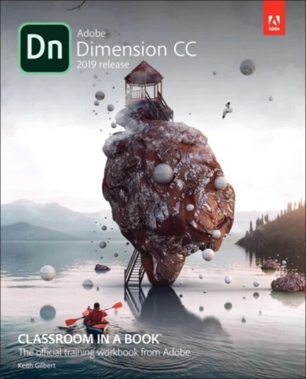Adobe Dimension Cc Classroom In A Book (2018 Release) Av Keith Gilbert
