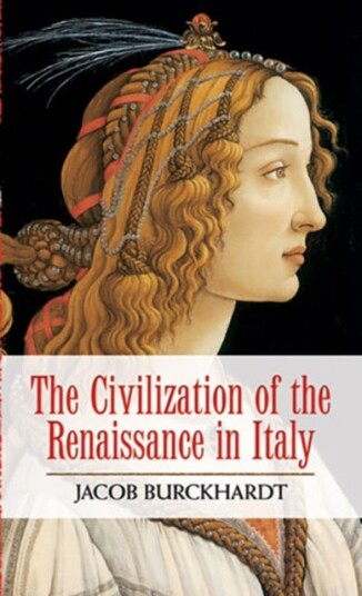 The Civilization of the Renaissance in Italy The Civilization of the Renaissance in Italy