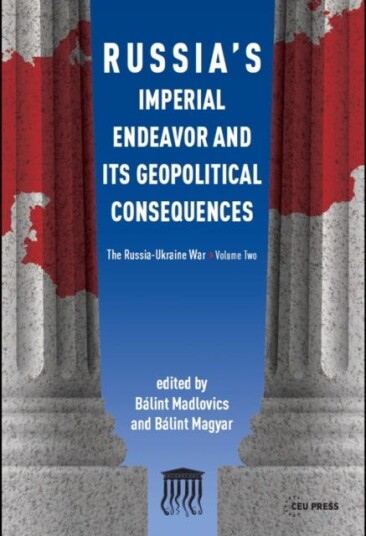 Russia'S Imperial Endeavor and its Geopolitical Consequences  The RussiaUkraine War, Volume Two