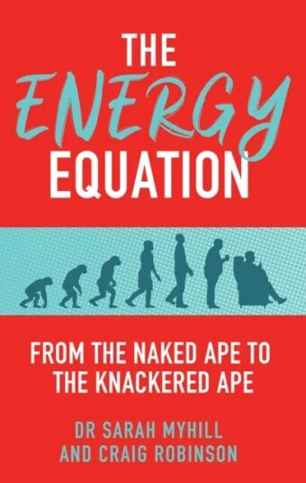 The Energy Equation Av Dr. Sarah Myhill, Craig Robinson