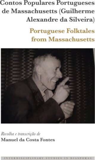 Contos Populares Portugueses de Massachusetts Guilherme Alexandre da Silveira / Portuguese Folktal
