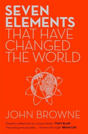 Seven Elements That Have Changed The World Av John Browne