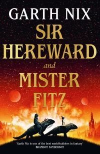 Sir Hereward And Mister Fitz Av Garth Nix