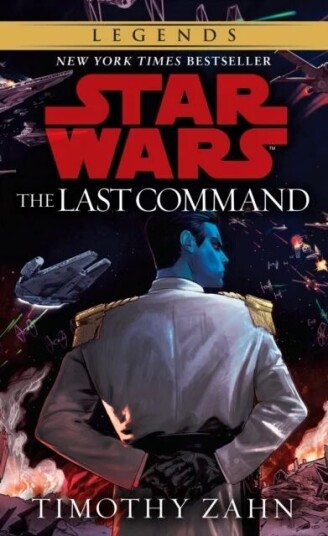The Last Command: Star Wars Legends (The Thrawn Trilogy) Av Timothy Zahn The Last Command: Star Wars Legends (The Thrawn Trilogy) Av Timothy Zahn