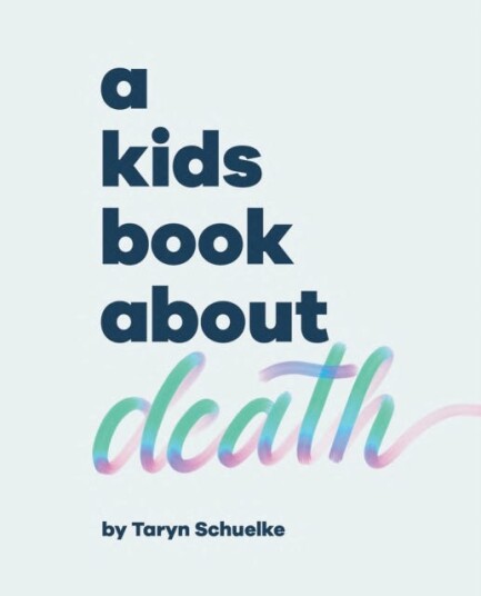 A Kids Book About Death A Kids Book About Death