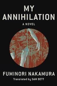 My Annihilation Av Fuminori Nakamura, Sam Bett My Annihilation Av Fuminori Nakamura, Sam Bett