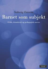Barnet Som Subjekt Av Solveig Østrem
