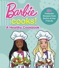 Mattel Barbie Cooks! A Healthy Cookbook