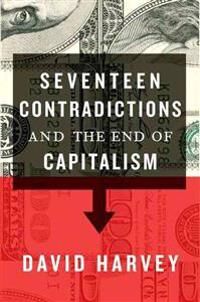 Harvey David Seventeen Contradictions and the End of Capitalism