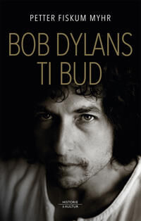 Bob Dylans Ti Bud Av Petter Fiskum Myhr