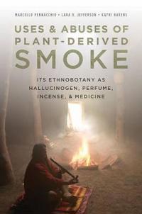 Pennacchio Marcello Uses and Abuses of Plant-Derived Smoke