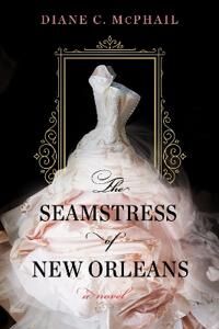 The Seamstress Of New Orleans Av Diane C. Mcphail