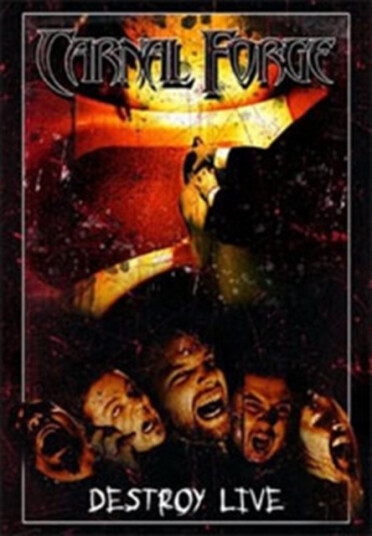 Carnal Forge Destroy Live DVD