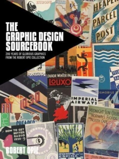 The Graphic Design Sourcebook Av Robert Opie The Graphic Design Sourcebook Av Robert Opie