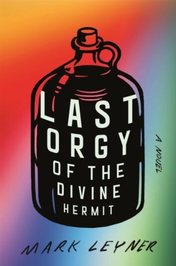 Last Orgy Of The Divine Hermit Av Mark Leyner
