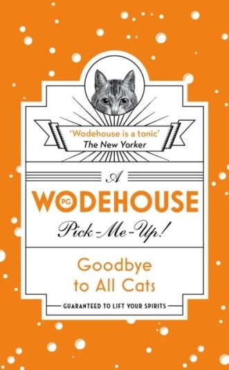 Goodbye To All Cats Av P.G. Wodehouse Goodbye To All Cats Av P.G. Wodehouse