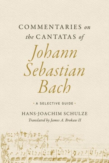 Commentaries on the Cantatas of Johann Sebastian Bach  A Selective Guide