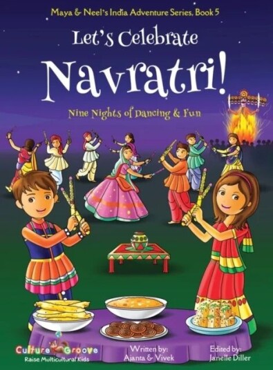 Let'S Celebrate Navratri! (Nine Nights Of Dancing & Fun) (Maya & Neel'S India Adventure Series, Book Av Ajanta Chakraborty, Vivek Ku Let'S Celebrate Navratri! (Nine Nights Of Dancing & Fun) (Maya & Neel'S India Adventure Series, Book Av Ajanta Chakraborty, Vivek Ku