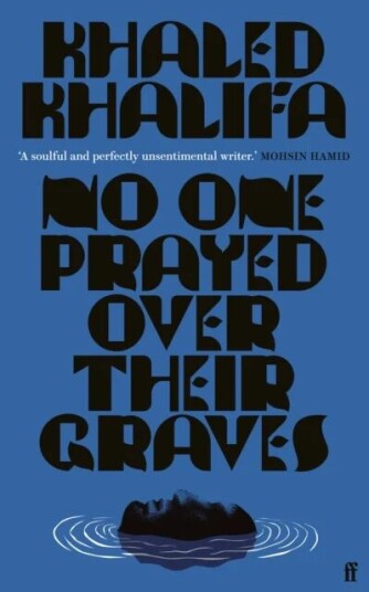 No One Prayed Over Their Graves Av Khaled Khalifa