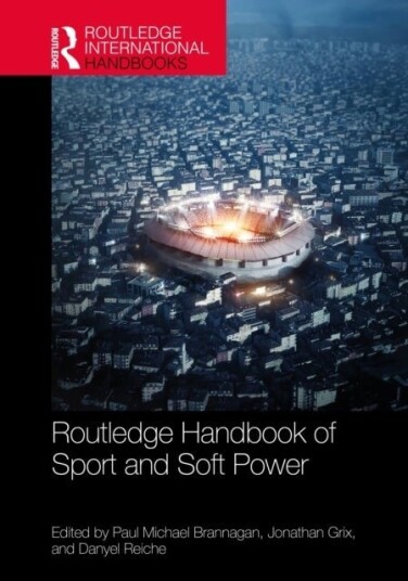 Routledge Handbook of Sport and Soft Power Routledge Handbook of Sport and Soft Power