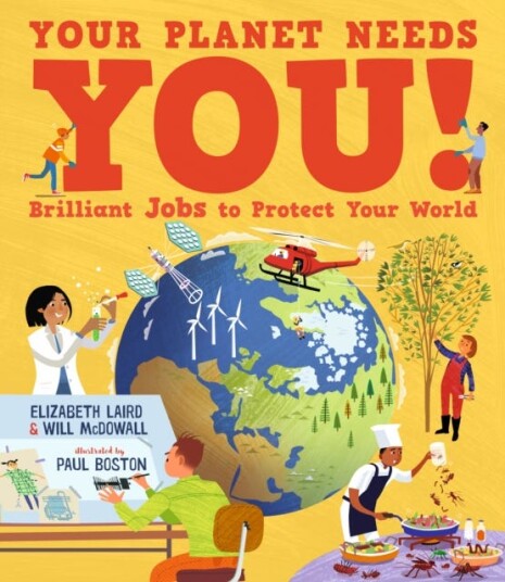 Your Planet Needs You! Brilliant Jobs to Protect Your World Your Planet Needs You! Brilliant Jobs to Protect Your World